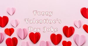 Funny Jokes About Valentine's Day 2024 - Teal Smiles